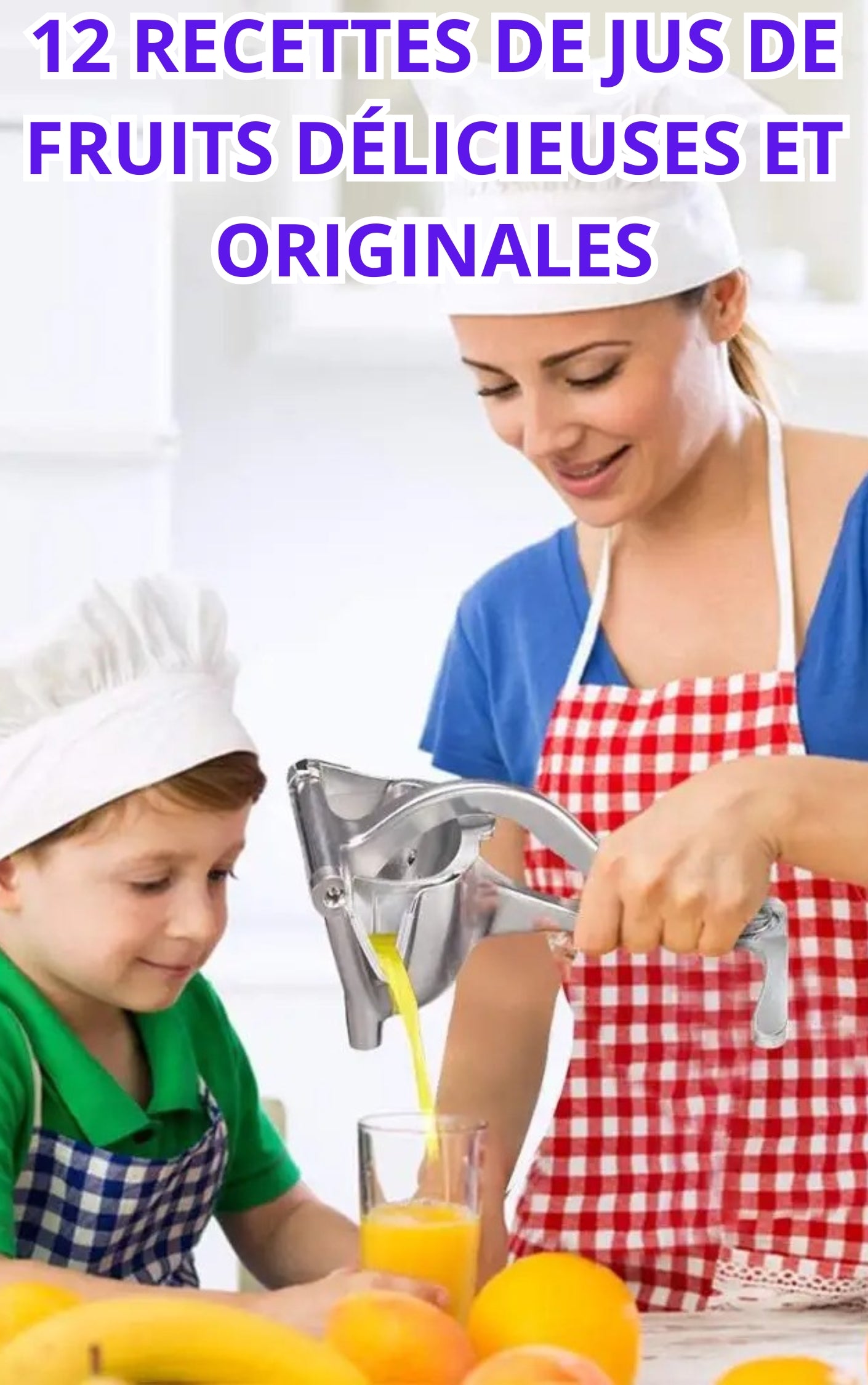 EBOOK | 12 Recettes de jus délicieuses et originales
