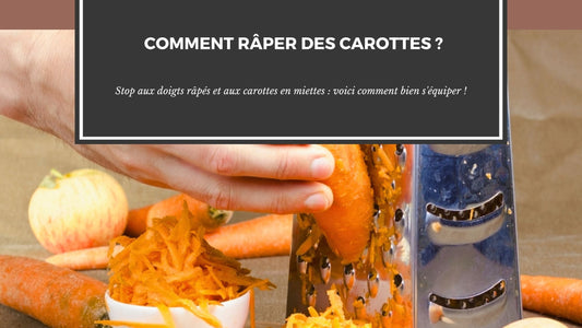 COMMENT RÂPER DES CAROTTES ?