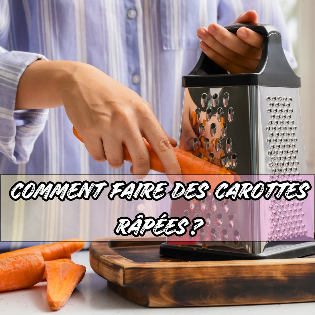 COMMENT FAIRE DES CAROTTES RÂPÉES ? - Ma cuisine idéale
